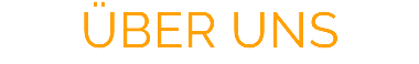 ÜBER UNS